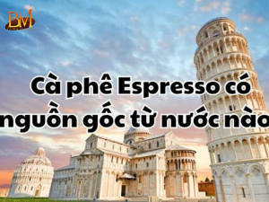 Cà Phê Espresso Có Nguồn Gốc Từ Nước Nào? Tìm Hiểu Lịch Sử Và Đặc Điểm